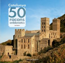 Catalunya: 50 racons emblemÁtics (edición en catalán)