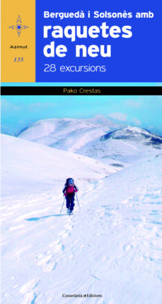 BerguedÁ i solsones 28 excursions amb raquetes de neu (edición en catalán)