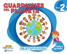 Quiero aprender nivel 2 los guardianes del planeta (4 aÑos) andalucÍa / aragÓn / asturias / canarias / cantabria / castilla yleÓn / castilla-la mancha / ceuta / comunidad valenciana / extre