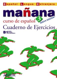 MaÑana 3: cuaderno de ejercicios (b1 nivel avanzado) (incluye aud io-cd) (espaÑol lengua extranjera)