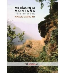 Roxe de sebes. mil dias en la montaÑa (2ª ed.)