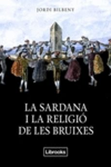 La sardana i la religio de les bruixes (edición en catalán)