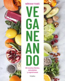 Veganeando: 80 recetas faciles, saludables y caprichosas (ejemplar firmado por la autora)