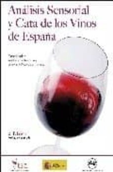 Analisis sensorial y cata de los vinos de espaÑa (2ª ed.)
