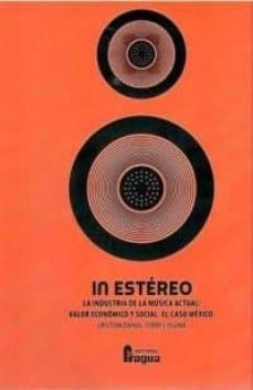 In estereo: la industria de la mÚsica actual. valor economico y s ocial, le caso mexico