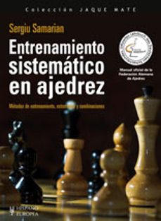 Entrenamiento sistematico en ajedrez: manual oficial de la federa cion alemana de ajedrez
