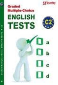 Graded multiple choice english tests c2 (edición en inglés)