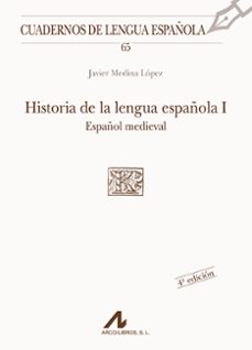 Historia de la lengua espaÑola 1: espaÑol medieval (3ª ed.)