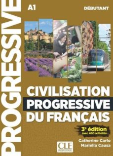 Civilisation progressive du franÇais - 3º edition - livre + cd audio + web - niv debutant (edición en francés)