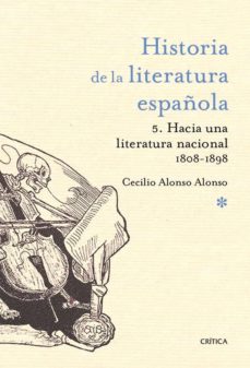Historia de la literatura espaÑola 5: siglo xix (hacia una litera tura nacional 1808-1898)