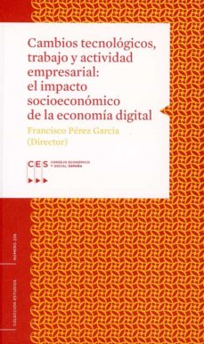 Cambios tecnolÓgicos, trabajo y actividad empresarial: el impacto socioeconÓmico de la economÍa digital