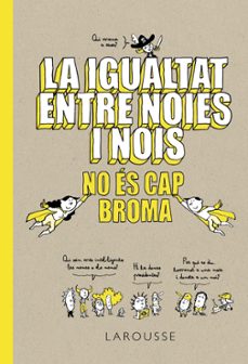 La igualtat entre noies i nois no es cap broma (edición en catalán)