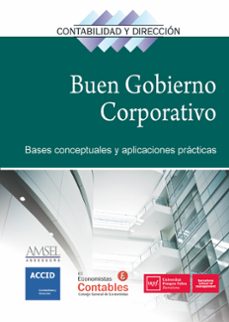 El buen gobierno corporativo: bases conceptuales y aplicaciones practicas
