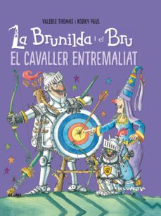 La brunilda i el bru. el cavaller entremaliat (edición en catalán)