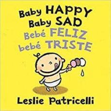 Baby happy baby sad/ bebe feliz bebe triste (edición en inglés)