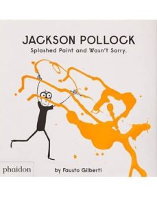 Jackson pollock splashed paint and wasn t sor (edición en inglés)