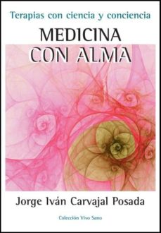 Medicina con alma: terapias con ciencia y conciencia
