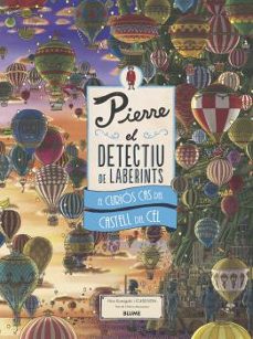 Pierre, el detectiu de laberints: el curios cas del castell del cel (edición en catalán)
