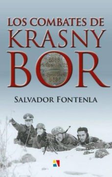 Los combates de krasny bor: la division azul fue organizada con voluntarios para combatir