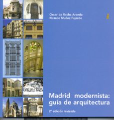 Madrid modernista: guia de arquitectura (2ª ed.)