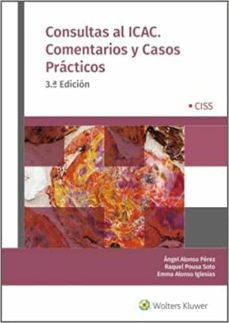 Consultas al icac. comentarios y casos prÁcticos (3ª ed.)