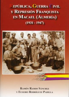 Republica, guerra civil y represion franquista en macael (almeria ) (1931-1947)
