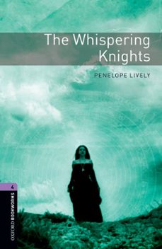 Whispering knights (obl 4: oxford bookworms library) (edición en inglés)