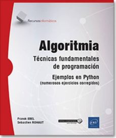 Algoritmia: tecnica fundamentales de programaciÓn - ejemplos en python (numerosos ejercicios corregidos) - bts, dut informatica