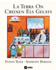 La terra on creixen els gelats (edición en catalán)