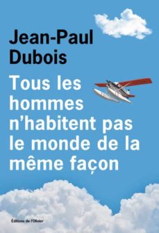 Tous les hommes n habitent pas le monde de la memefacon (prix goncourt 2019) (edición en francés)
