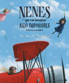 Nenes que van imaginar allÒ impossible (i ho van aconseguir) (edición en catalán)