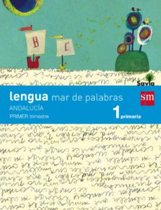 Lengua castellana 1º educacion primaria trimestral mar de palabra s savia andalucia ed 2015
