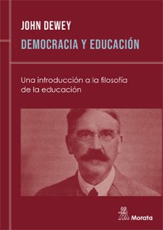Democracia y educacion: una introduccion a la filosofia de la edu cacion