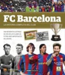 Fc barcelona: la historia completa de un club (italiano) (edición en italiano)