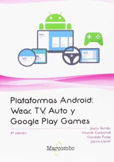 Plataformas android: wear, tv, auto y google play games (4ª ed.)