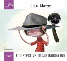 El detective lucas borsalino (mi primer juan marse)