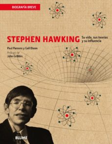 Stephen hawking: su vida, sus teorias y su influencia