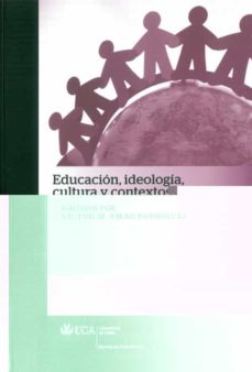 Educacion, ideologia,cultura y contextos