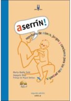 Aserrin! (2ª ed.): repertorio de mimos, juegos y canciones