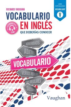 Vocabulario en inglÉs que deberÍas conocer. libro especializado (edición en inglés)