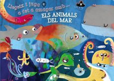 Llegeix i juga a fet a amagar amb els animals del mar (edición en catalán)
