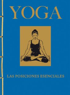 Yoga. las posiciones esenciales