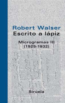 Escrito a lapiz: microgramas iii (1925-1932)