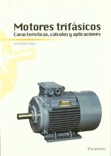 Motores trifasicos. caracteristicas, calculo y aplicaciones