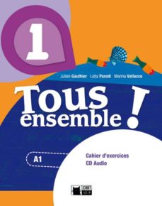 Tous ensemble ! 1. cahier d exercices + cd audio 1º eso (edición en francés)