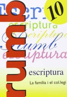 Escritura rumbo 2000 nº 10 la famÍlia i el col·legi (edición en catalán)