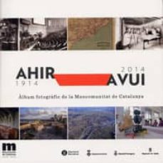 Album fotografic de la mancomunitat de catalunya: ahir-avui, 1914-2014 (edición en catalán)