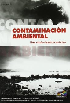 Contaminacion ambiental: una vision desde la quimica (incluye cd- rom)