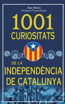1001 curiositats de la independencia de catalunya (edición en catalán)