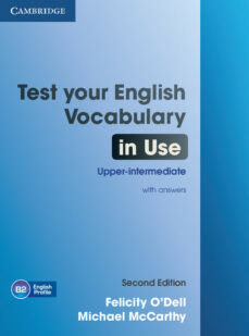 Test your english vocabulary in use. upper-intermediate with key 2ª edicion (edición en inglés)